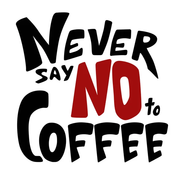 Γραμμάτων, ποτέ δεν λέω όχι σε καφέ — Διανυσματικό Αρχείο