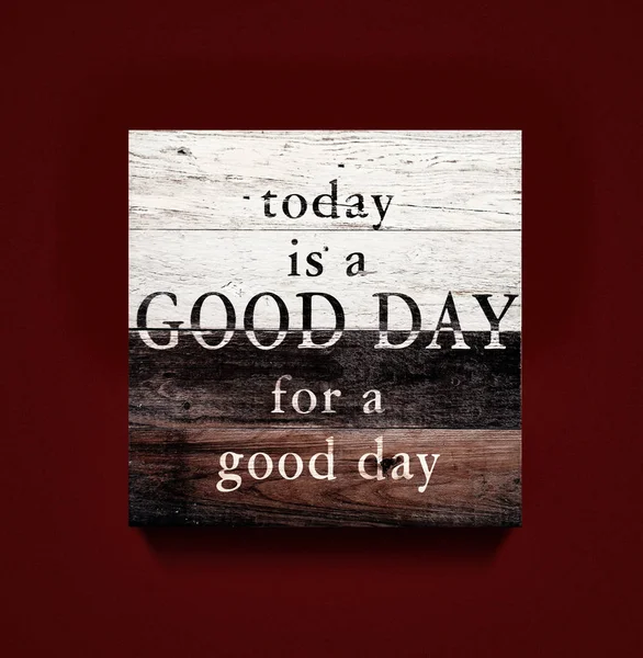 Palabras de motivación Hoy es un buen día para un buen día — Foto de Stock