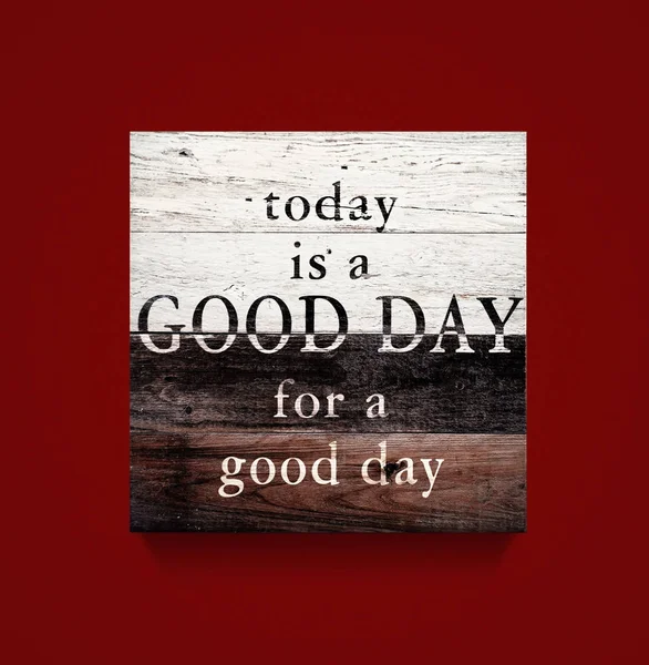 Parole motivanti Oggi è una buona giornata per una buona giornata — Foto Stock