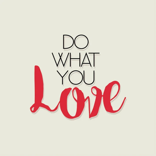 Do What You Love - messaggio motivazionale di citazione - eps10 vettoriale — Vettoriale Stock
