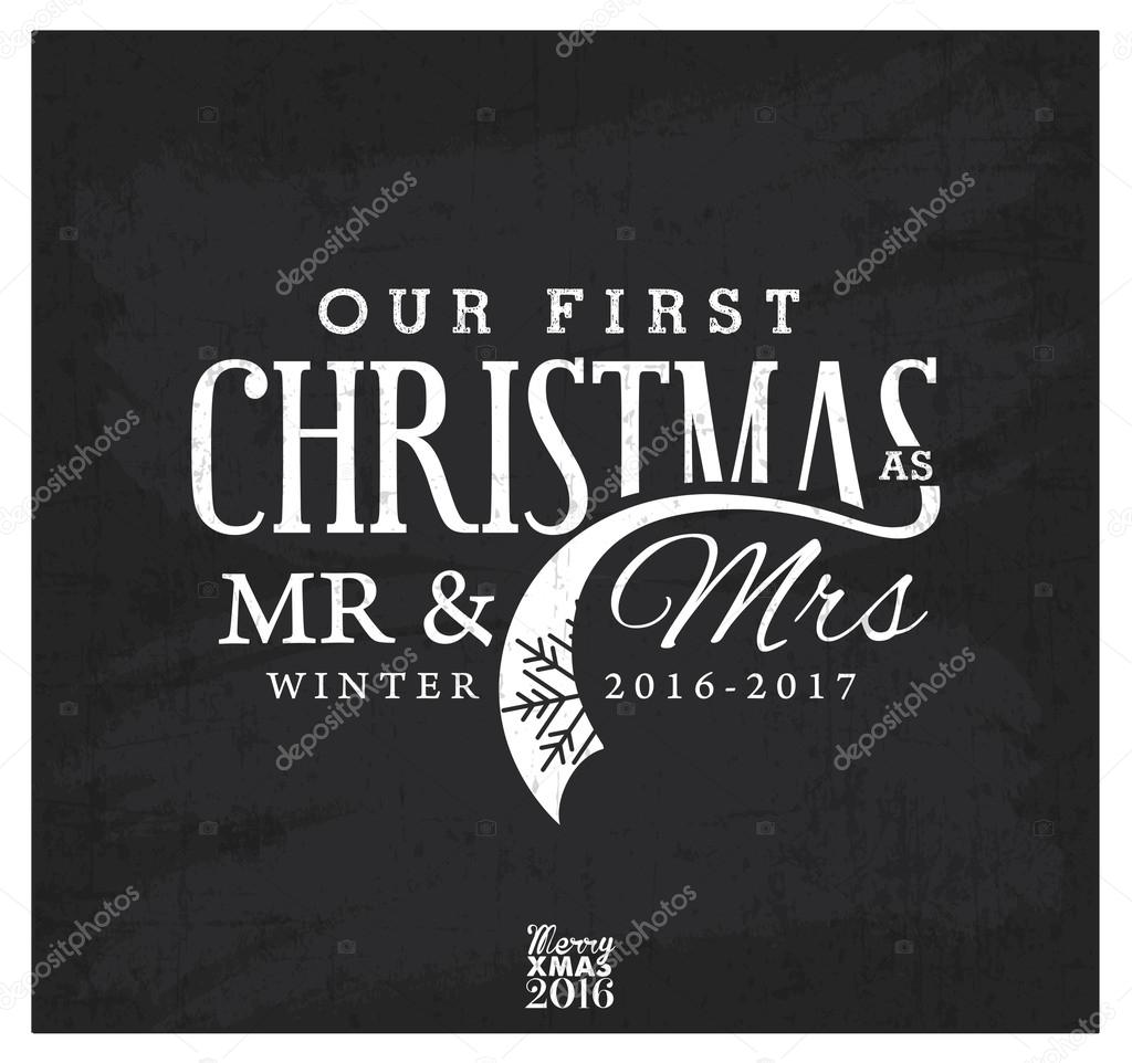 Our First Christmas as Mr & Mrs Christmas Design Element in Vintage Style on Chalkboard. Typography Template for Greeting Cards and Invitations