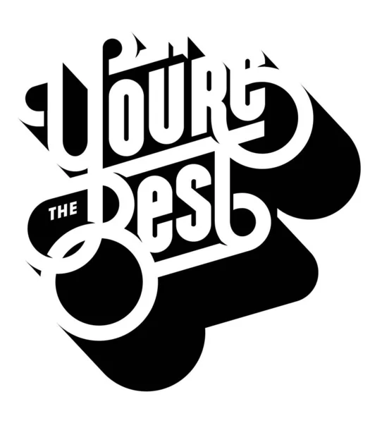 Sen En İyi Siyah & Beyaz Renk Vektörüsün Grafik Harfleme Harfleri Tasarımı