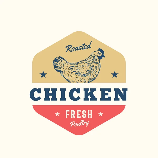 Roasted Chicken Fresh Poultry Abstract Vector Sign, Symbol or Logo Template. Hand Drawn Chicken Sillhouette with Retro Typography. Vintage Emblem. — Stock Vector