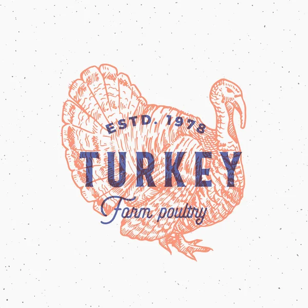 Modèle de signe, de symbole ou de logo vectoriel abstrait d'effet d'impression rétro. Croquis à la dinde dessiné à la main avec typographie. Vintage Farm Poultry Products Emblème ou timbre . — Image vectorielle