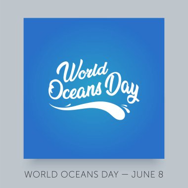 Dünya okyanusları günü amblemi. Denizi ve çevreyi korumaya adanmış su günü. Pankart, broşür, kart, davetiye için tipografi tasarımı.