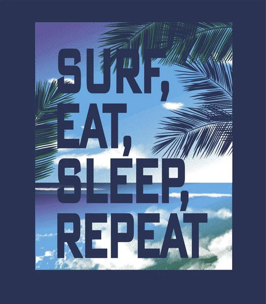 Surf Jeść Spać Powtarzać Letni Slogan Wydrukować Koszula Ilustracja Dla — Wektor stockowy