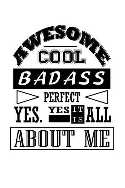 Harika, havalı, sert, mükemmel beni.