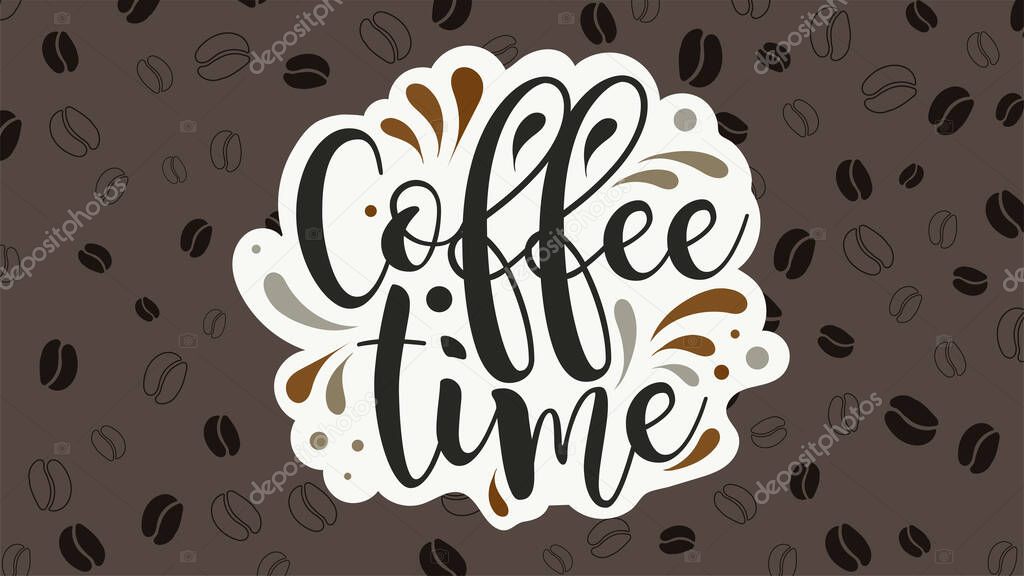 Coffee time vector banner.Beautiful handwritten font.on a brown background with coffee grains.Vector illustration.