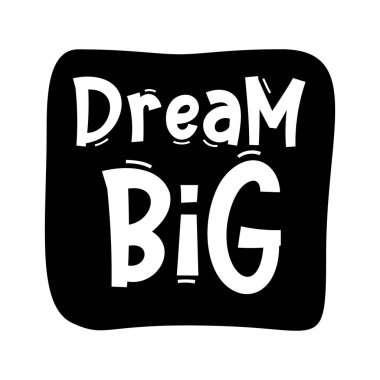 Büyük hayaller kur. Tipografi, motivasyon, ilham verici vektör tasarımı.