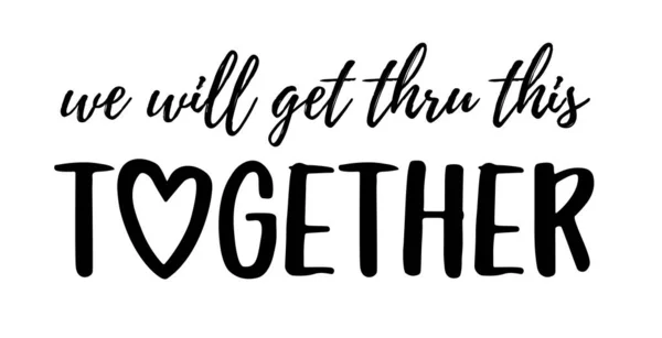 Bu işi birlikte halledeceğiz. Tamam mı? Coronavirus konsepti, motivasyon alıntısı.