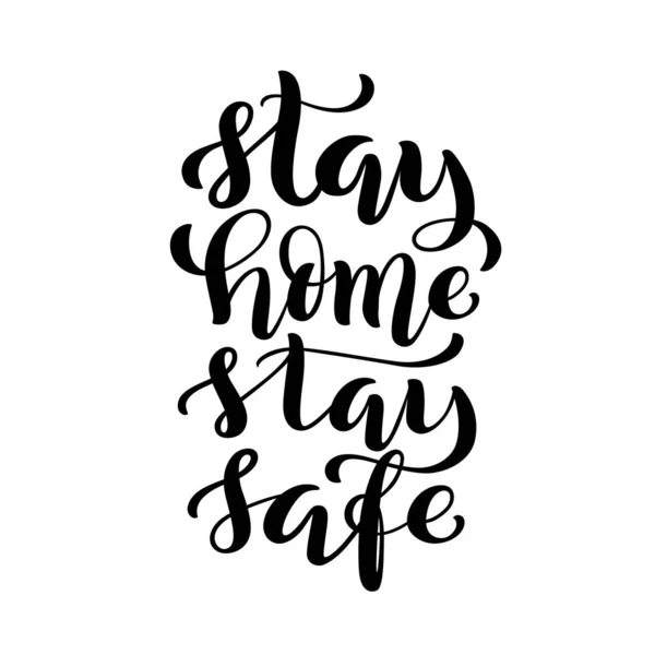 Zůstaňte doma v bezpečí - Psaní ručně nakreslené typografie plakát pro sebe Quarine časy. Koncept zdravotní péče pro Covid-19 — Stockový vektor