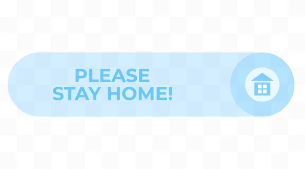 Please Stay Home Vector Information Blue Button Isolated Transparent Background — Stock Vector