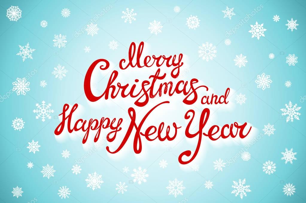 Merry Christmas and Happy New Year handwriting script lettering. Christmas greeting background with snowflakes. Vector illustration EPS10