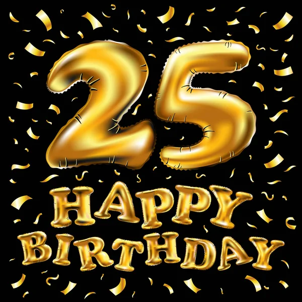 Vektoru, všechno nejlepší k narozeninám 25 oslava zlaté balónky a třpytí zlaté konfety. 3D obrázek design pro vaše blahopřání, pozvánky a oslava výročí 25 let dvacet pět — Stockový vektor