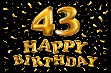 İyi ki doğdun 43 yıl kutlamaları sevinç. parlak altın balonlar ve benzersiz tebrik kartı, afiş, doğum günü davetiyesi, zevk konfeti ile 3D illüstrasyon kutlamak yıldönümü