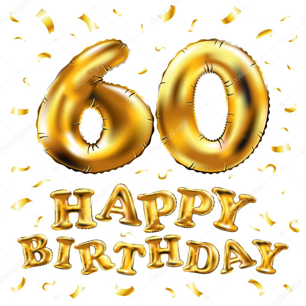 Vector happy birthday 60th celebration gold balloons and golden confetti glitters. 3d Illustration design for your greeting card, invitation and Celebration party sixty 60 years white background art