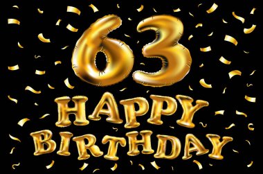mutlu yıllar 63th kutlama altın balonlar ve altın konfeti pırıltılar vektör. 3D çizim tasarım tebrik kartı, davet ve altmış üç kutlama partisi için 63 yaş siyah