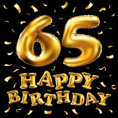 iyi ki doğdun 65 kutlama altın balonlar ve altın konfeti pırıltılar vektör. 3D çizim tasarım tebrik kartı, davet ve altmış beş kutlama partisi için 65 yaş siyah