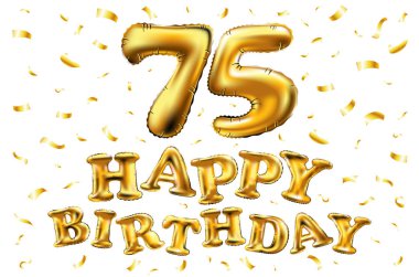 iyi ki doğdun 75 kutlama altın balonlar ve altın konfeti pırıltılar vektör. 3D çizim tasarım tebrik kartı, davet ve yetmiş beş kutlama partisi için 75 yıl Beyaz