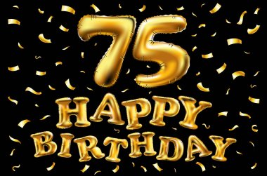 iyi ki doğdun 75 kutlama altın balonlar ve altın konfeti pırıltılar vektör. 3D çizim tasarım tebrik kartı, davet ve yetmiş beş kutlama partisi için 75 yıl siyah