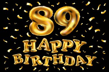 iyi ki doğdun 89 kutlama altın balonlar ve altın konfeti pırıltılar vektör. 3D çizim tasarım tebrik kartı, davet ve seksen dokuz kutlama partisi için 89 yaşında siyah