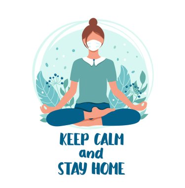 Kadın COVID-2019 virüsüne karşı meditasyon yapıyor ve maske takıyor. Coronavirus karantina vektör çizimi konsepti düz çizgi film tarzında. Bu cümleyle sakin ol ve evde kal.