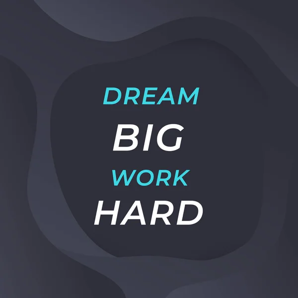 Dröm stort, arbeta hårt, inspirerande affisch — Stock vektor