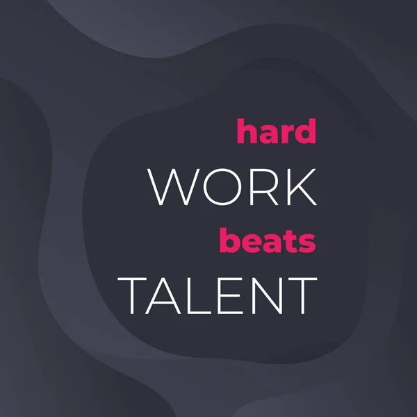 Citation de motivation, le travail acharné bat affiche talent — Image vectorielle