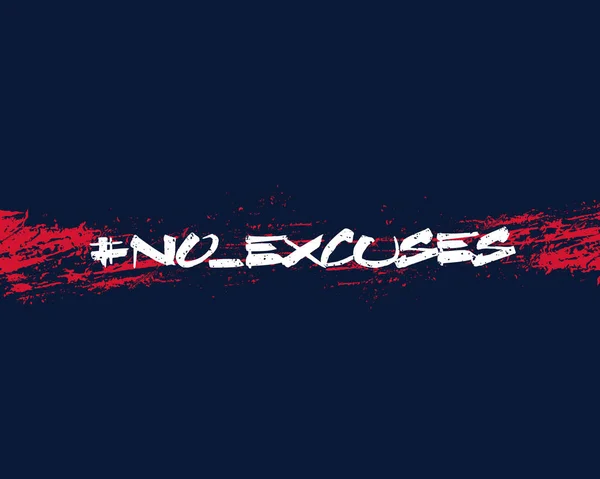 No excuses vector grunge print — Stock Vector