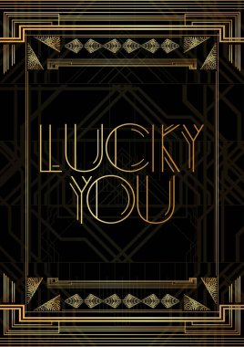 Art Deco Lucky mesajı. Altın dekoratif tebrik kartı, eski harflerle imzala..