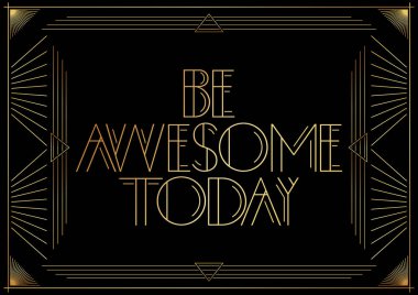 Art Deco bugün harika olacak. Altın dekoratif tebrik kartı, eski harflerle imzala..