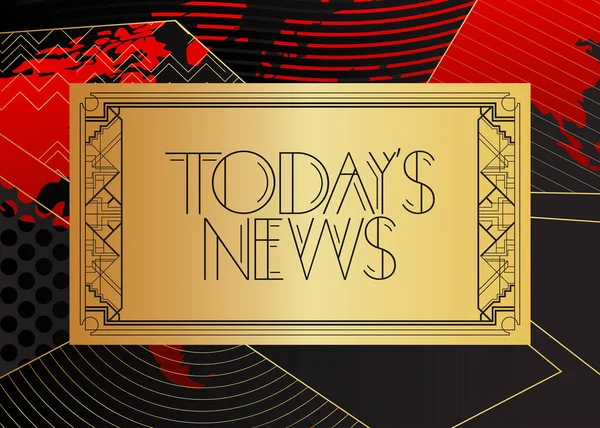 Art Deco Texto Hoy Las Noticias Tarjeta Felicitación Decorativa Signo — Vector de stock