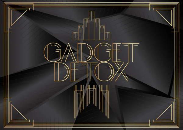Art Deco Gadget Detox metni. Dekoratif tebrik kartı, eski harflerle imzalayın..