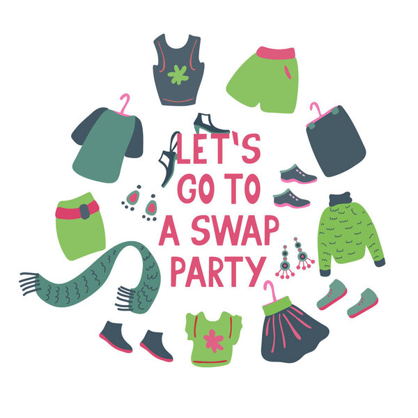 Lets go to a swap party. Lettering with clothes, shoes and accessories for exchange. Friendly event. Hand drawn illustration on white background.