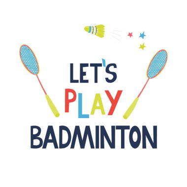 Badminton oynayalım. Uçan bir pipi ve iki raketle el çizimi harfler. Harika bir spor afişi. Renkli harfler. Pembe, sarı, mavi renkler. Beyaz arkaplanda vektör illüstrasyonu.