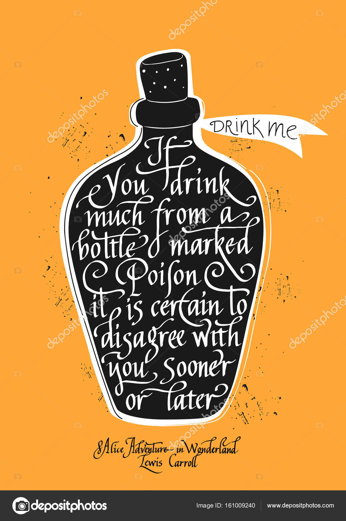 If you drink much from a bottle marked poison it is certain to disagree