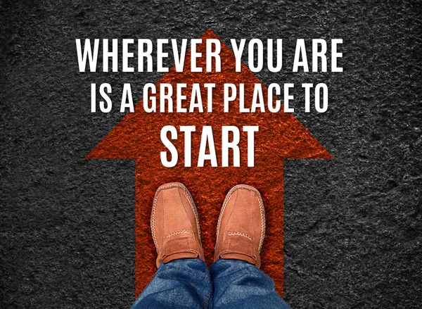 Inspiration quote,Whereever you are is a great place to start, a — Stock Photo, Image