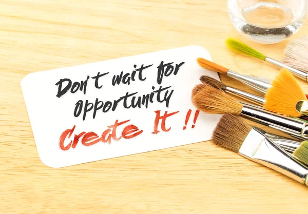 Inspiration quote,Don't wait for opportunity create it on paper — Stock Photo, Image