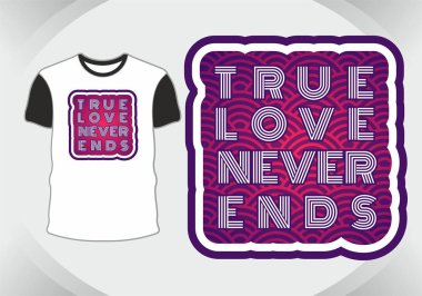 Gerçek aşk asla bitmez, tipografi, tişört için sevgililer günü kartı hakkında yazılar.