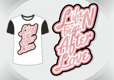 Hayat aşktan sonra başlar, tipografi, tişört için sevgililer günü kartı hakkında yazılar.