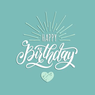 Doğum günün kutlu olsun.