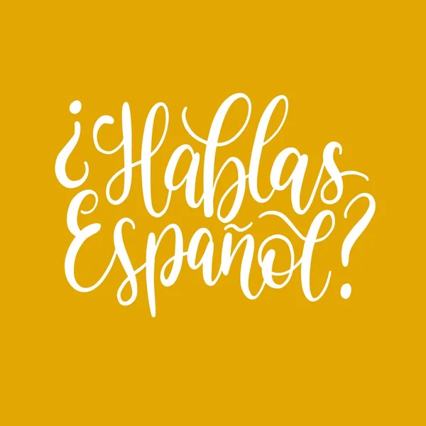 Hablas 西班牙手写词组英文翻译你会说西班牙语在黄色背景 — 图库矢量图片