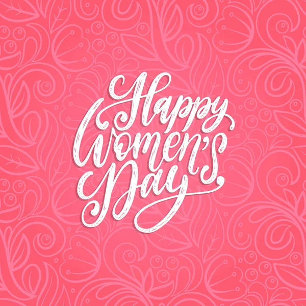 Feliz Dia Internacional Mulher Letras Manuscritas Vetor Para Cartão Saudação —  Vetores de Stock