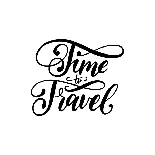 Tiempo Para Viajar Frase Motivacional Manuscrita Ilustración Caligráfica Vectorial Sobre — Vector de stock