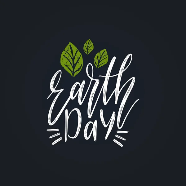 Earth Day Hand Lettering Vector Illustration Greeting Card Poster Etc — Stock Vector