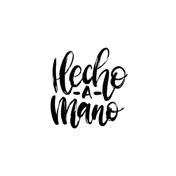 Calligraphie Hecho A Mano, traduction espagnole de la phrase faite à la main. Lettrage à la main dans le vecteur . — Image vectorielle