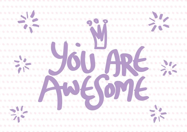 Hand drawn You are Awesome lettering typography message. Vector — Stock Vector