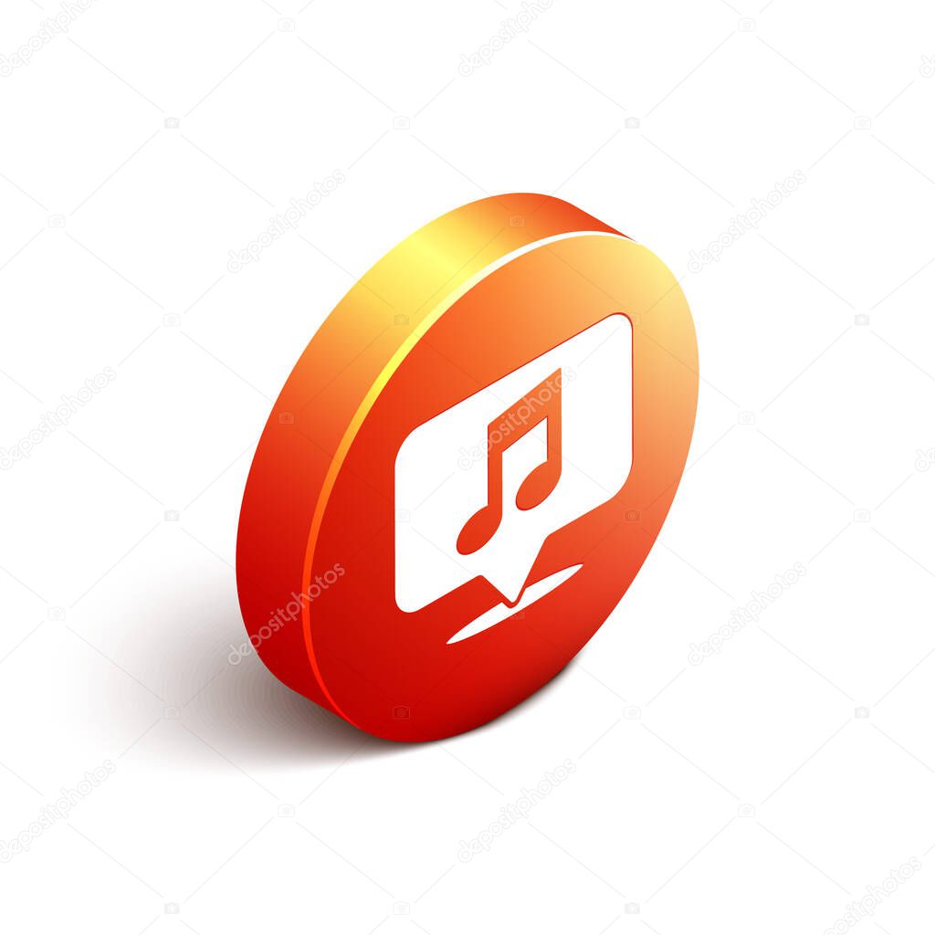 Isometric Musical note in speech bubble icon isolated on white background. Music and sound concept. Orange circle button. Vector Illustration