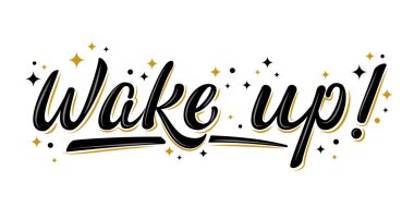 Yıldızlı harfleri uyandır. Motivasyon sabahı. Beyaz arka planda el yazısıyla yazılmış modern fırça harfleri. Kartpostal, tişört baskı tasarımı, afiş, poster, web, simge izole vektör betiği için metin