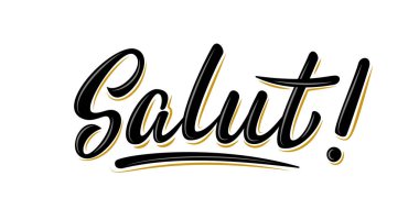 İzole vektör salut harfleri. El yazısıyla modern fırça harfleri beyaz üzerine Fransızca 'ya merhaba diyor. Kartpostal, davetiye, tişört baskısı tasarımı, afiş, motivasyon posteri, simge